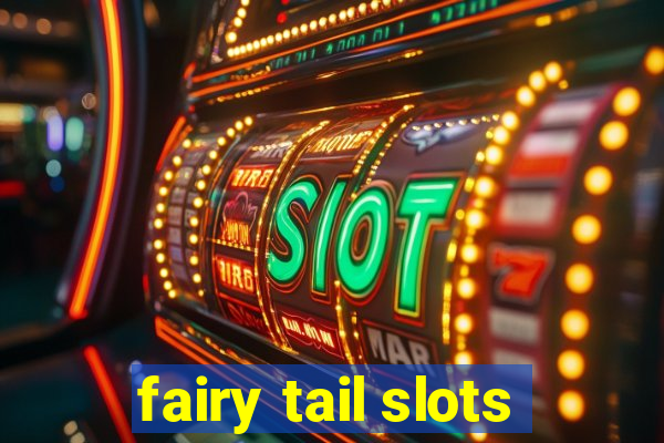 fairy tail slots